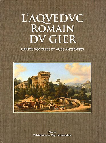 L'aqueduc romain du Gier : Cartes postales et vues anciennes