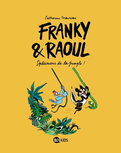 Franky & Raoul : spécimens de la jungle !