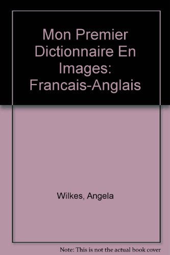 Mon premier dictionnaire en images : français-anglais