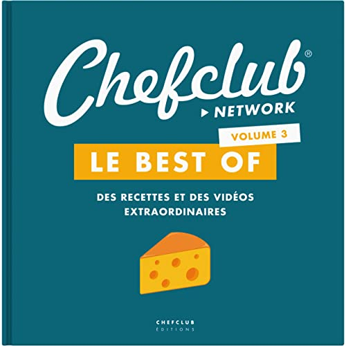 Le best of Chefclub: Volume 3, Des recettes et des vidéos extraordinaires