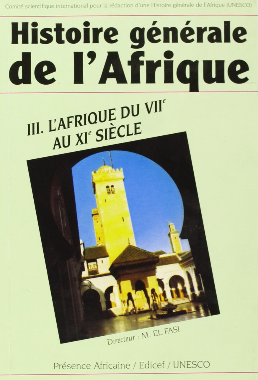 Histoire générale de l'Afrique. Vol. 3. L'Afrique du VIIe au XIe siècle