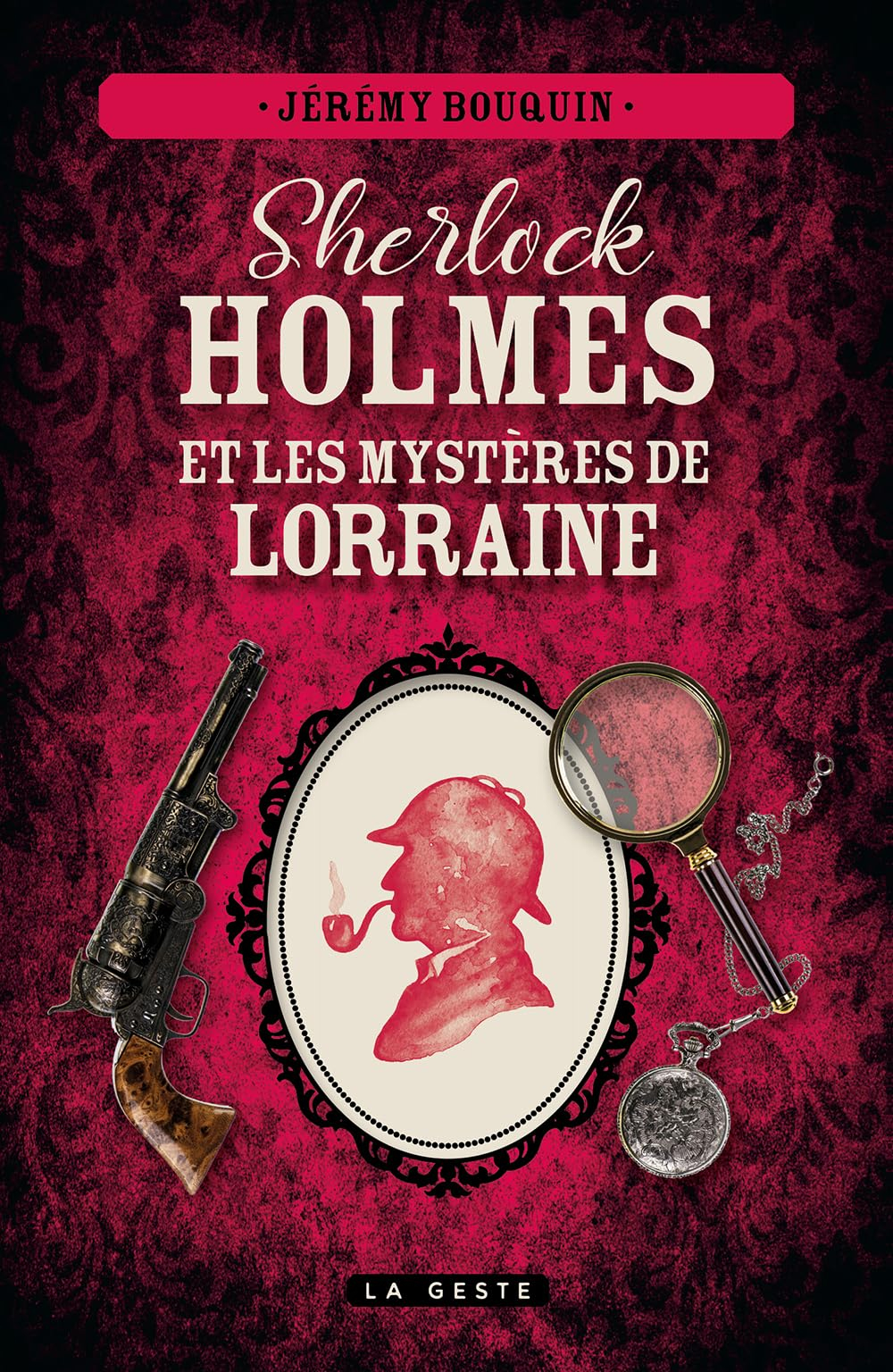 Sherlock Holmes et les mystères de Lorraine