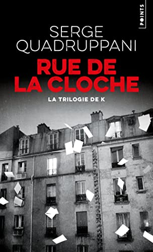 La trilogie de K. Vol. 2. Rue de la Cloche