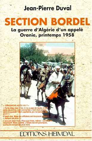 Section bordel : la guerre d'Algérie d'un appelé, Oranie, printemps 1958 : chasseur as-tu vu ?