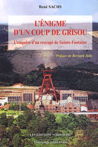L'énigme d'un coup de grisou : l'enquête d'un rescapé de Sainte-Fontaine