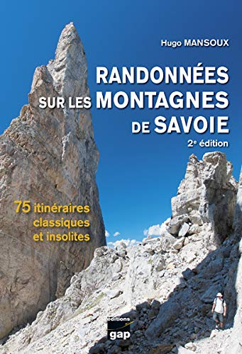 Randonnées sur les montagnes de Savoie : 75 itinéraires classiques et insolites : massif des Bauges,