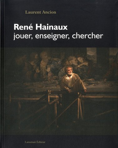 René Hainaux : jouer, enseigner, chercher