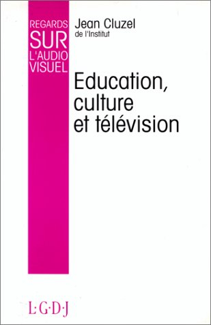 Regards sur l'audiovisuel. Vol. 6. Education, culture et télévision