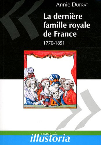 La dernière famille royale de France : 1770-1851