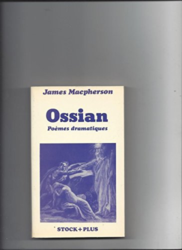 Poèmes dramatiques, Ossian