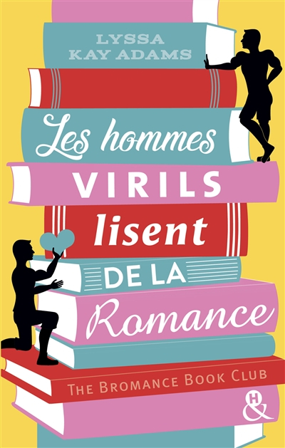 The bromance book club. Les hommes virils lisent de la romance