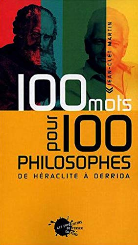 100 mots pour 100 philosophes : de Héraclite à Derrida