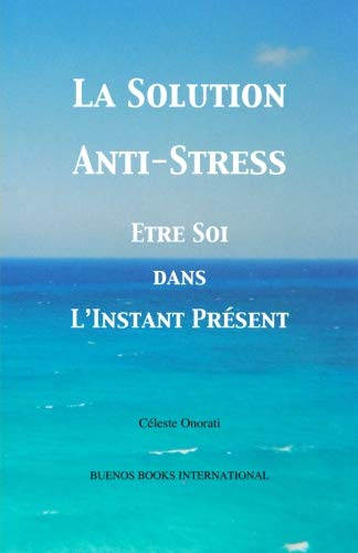 La solution anti-stress : être soi dans l'instant présent