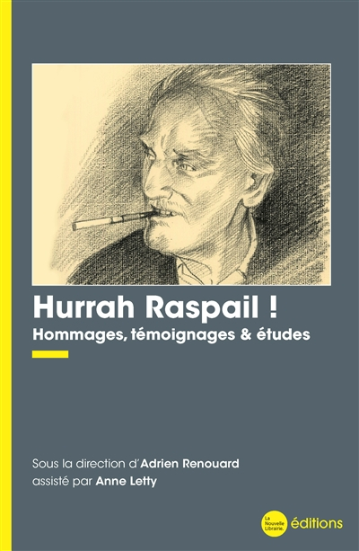 Hurrah Raspail ! : hommages, témoignages & études