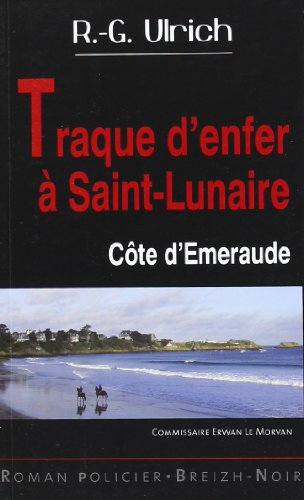 Commissaire Erwan Le Morvan. Traque d'enfer à Saint-Lunaire : Côte d'Emeraude