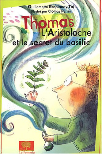Thomas L'Aristoloche. Vol. 2. Thomas l'Aristoloche et le secret du basilic