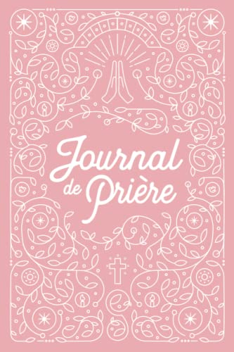 Journal de Prière pour Femme: Carnet de note Chrétien et cahier de gratitude hebdomadaire | Rose