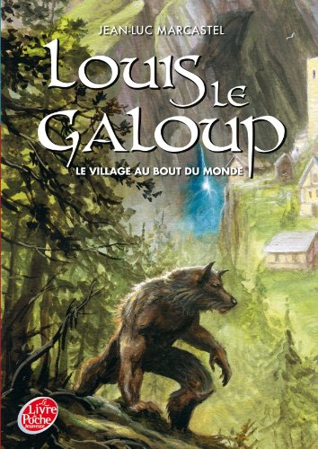 Louis le galoup. Vol. 1. Le village au bout du monde