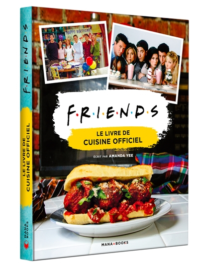 Friends : le livre de recettes officiel