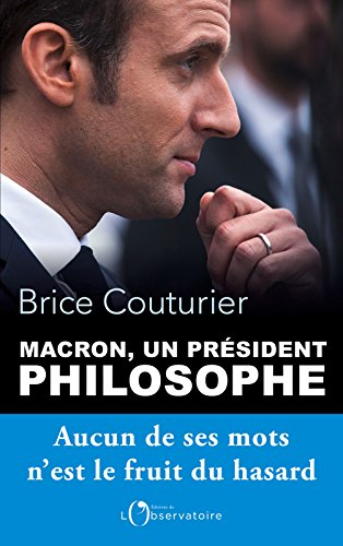 Macron, un président philosophe : aucun de ses mots n'est le fruit du hasard