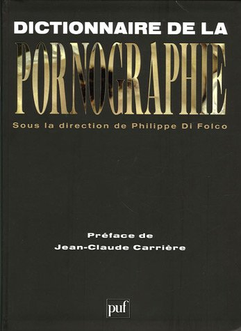 Dictionnaire de la pornographie : suivi d'une galerie de noms et d'une galerie de mots