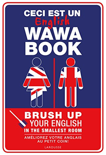 Ceci est un English wawa book : brush up your English in the smallest room. Ceci est un English wawa