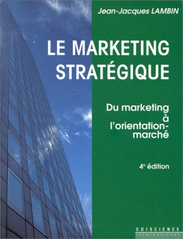 Le marketing stratégique : du marketing à l'orientation-marché