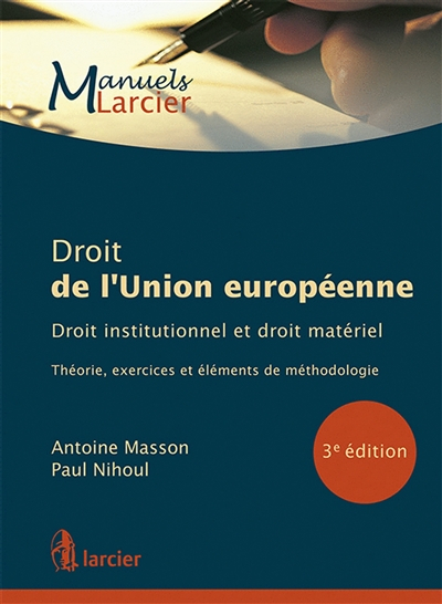 Droit de l'Union européenne : droit institutionnel et droit matériel : théorie, exercices et élément