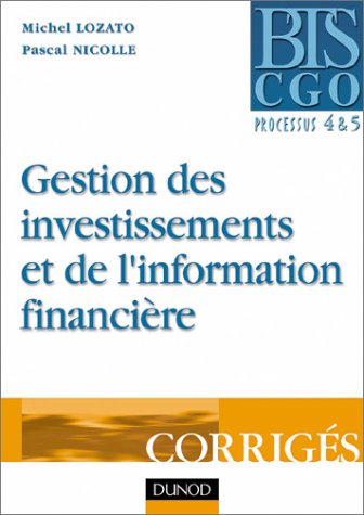 Gestion des investissements et de l'information financière : corrigés : processus 4, production et a