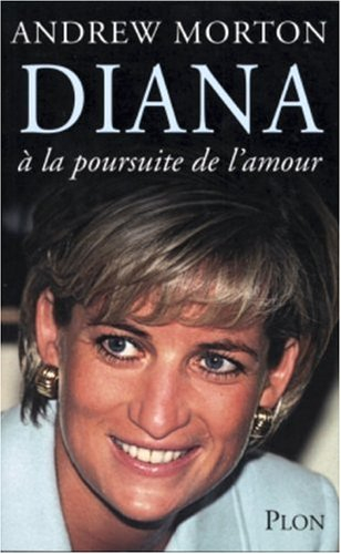 Diana : à la poursuite de l'amour - Andrew Morton