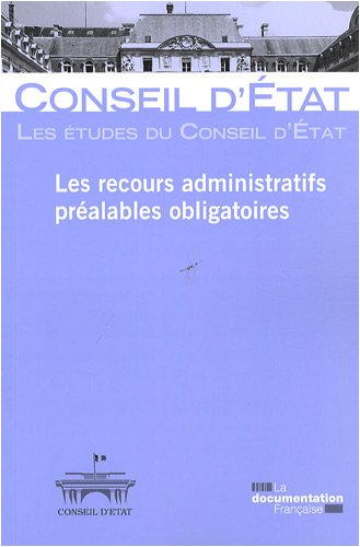 Les recours administratifs préalables obligatoires : étude adoptée par l'assemblée générale du Conse