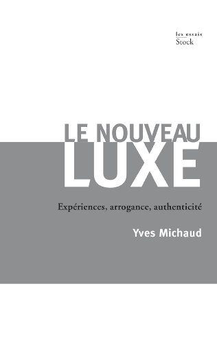Le nouveau luxe : expériences, arrogance, authenticité