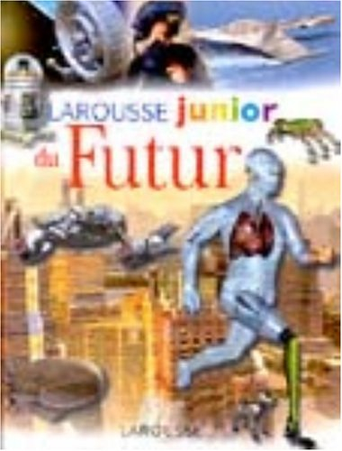 Le Larousse junior du futur