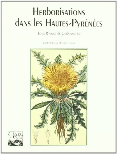 Herborisations dans les Hautes-Pyrénées ou Essai pour servir à l'histoire naturelle, tant des végéta