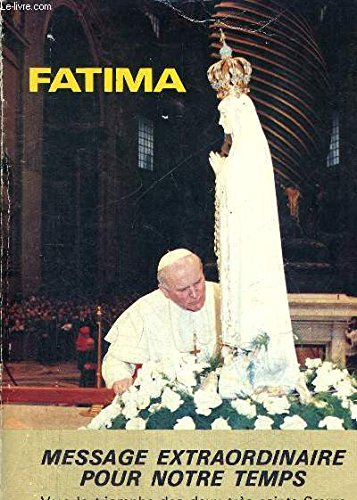 Fatima : message extraordinaire pour notre temps