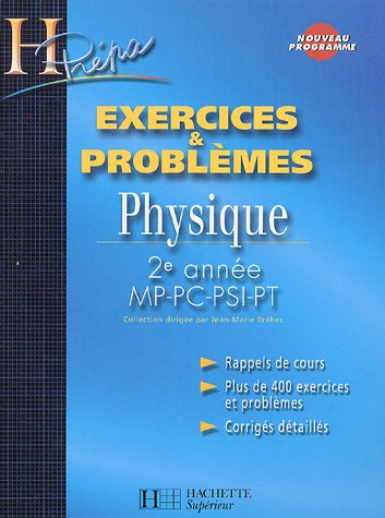 Exercices et problèmes physique 2e année MP-PC-PSI-PT : rappels de cours, plus de 400 exercices et p