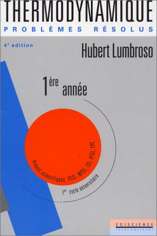 Thermodynamique : problèmes résolus. Vol. 1. 1re année sup