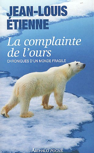 La complainte de l'ours : chroniques d'un monde fragile : récit