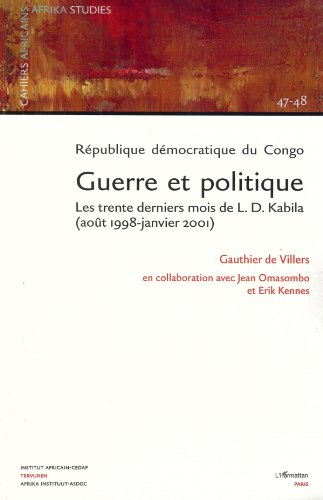 République démocratique du Congo : guerre et politique : les trente derniers mois de L.D. Kabila (ao
