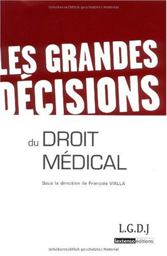 Les grandes décisions du droit médical