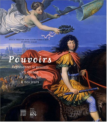 Pouvoirs : représenter le pouvoir en France du Moyen Age à nos jours