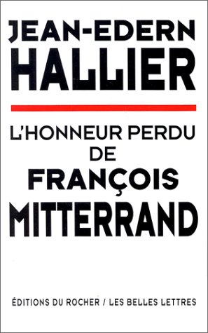 L'honneur perdu de François Mitterrand. Vol. 1