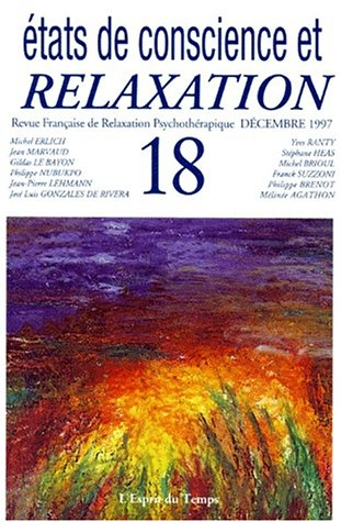Revue française de relaxation psychothérapique, n° 18. Etats de conscience et relaxation