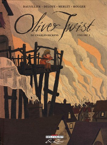 Oliver Twist, de Charles Dickens. Vol. 1 - Loïc Dauvillier, Olivier Deloye