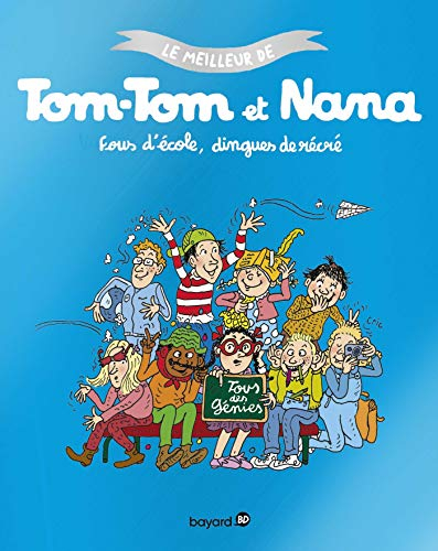 Le meilleur de Tom-Tom et Nana. Vol. 2. Fous d'école, dingues de récré