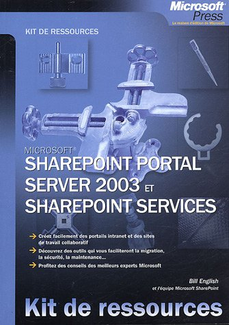 SharePoint Portal Server 2003 et SharePoint Services : kit de ressources