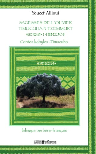 Sagesses de l'olivier : contes kabyles-timucuha. Timucuha n tzemmurt