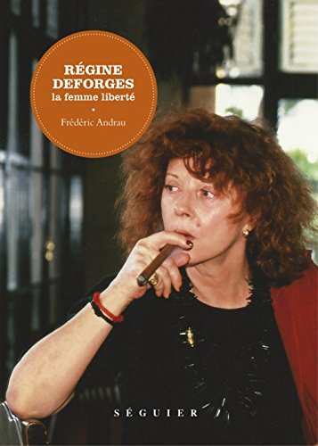 Régine Deforges : la femme liberté