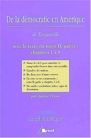 De la démocratie en Amérique, Alexis de Tocqueville : avec le texte intégral du tome II, partie I, c
