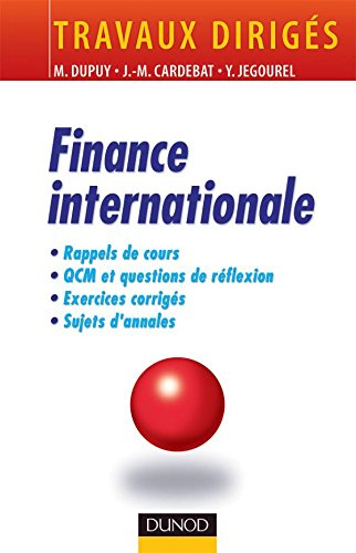 Finance internationale : rappels de cours, questions de réflexion, exercices d'entraînement, annales